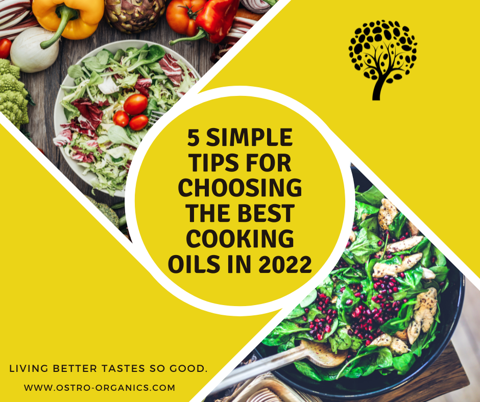 5 Simple Tips for Choosing the Best Cooking Oils