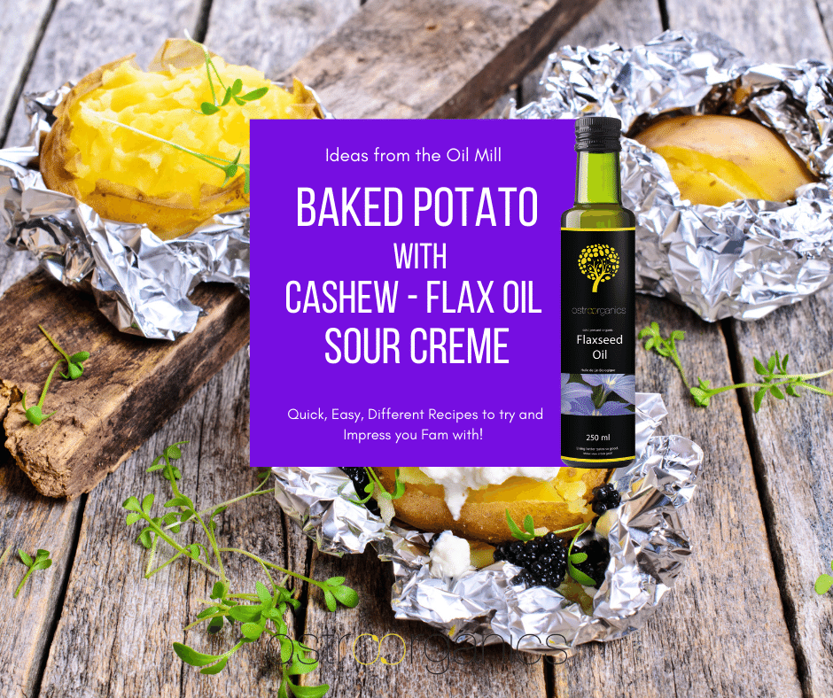 Baked Potatoes with Vegan Cashew Sour Creme and Flax Seed Oil