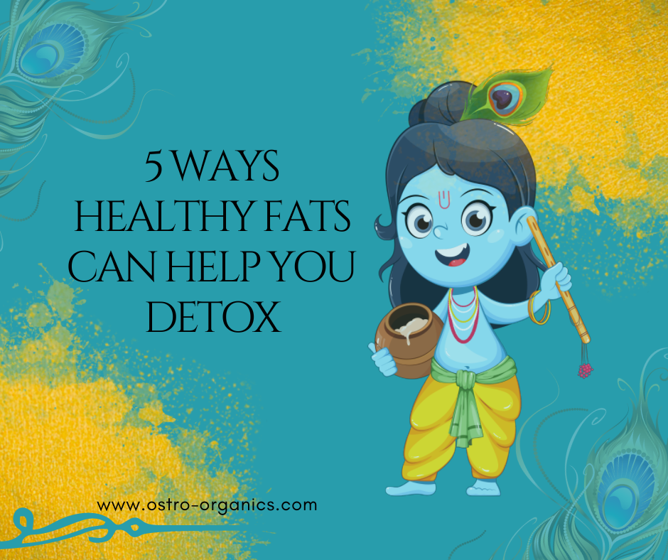 5 Ways Healthy Fats Can Help You Detox
